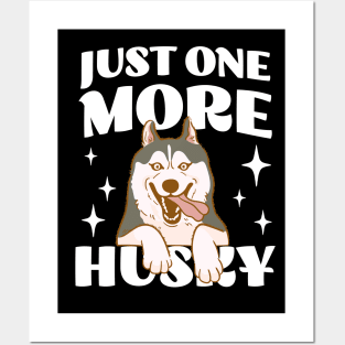 Just One More Husky - Husky Addict - Funny Saying Posters and Art